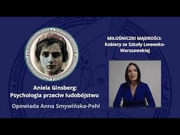 Miłośniczki Mądrości: Aniela Meyer-Ginsberg. Psychologia przeciw ludobójstwu