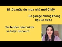 Mua nhà mới Mỹ mà vẫn bị lừa- 3 Sài lầm khi mua nhà mới không phải ai cũng biết