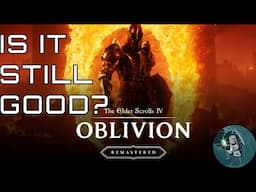 Oblivion was my childhood. Is it still worth playing?