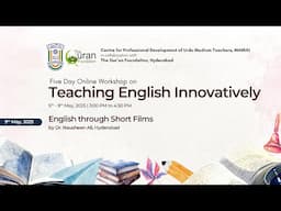English through Short Films | Teaching English Innovatively | Workshop | Day-5 | TQF | CPDUMT, MANUU