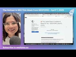 The Hottest in SEO This Week from #SEOFOMO - April 7, 2025