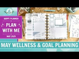May Wellness & Goals Plan With Me | Monthly Layout | Soft Florals | Happy Planner