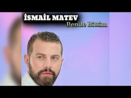 ISMAIL MATEV - BEN DE BİTTİM AŞKIN BİTTİĞİ YERDE 2025
