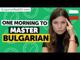 One Morning to Learn Bulgarian (Perfect for All Beginners)