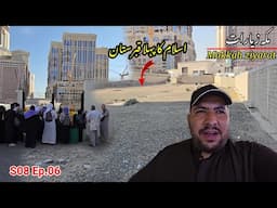 🇸🇦 Makkah all ziyarat list | S08 Ep.06 | Pakistan to Saudi Arabia by air travel
