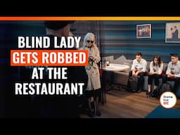 Blind Lady Gets Robbed At The Restaurant | @DramatizeMe.Special