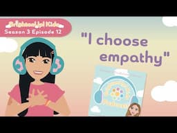 BrightenUp! Kids Podcast: S3 Ep.12 "I Choose Empathy!" Positive Affirmation