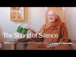 The Sound of Silence | Ajahn Sumedho