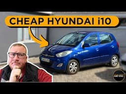 I Bought A Cheap Hyundai i10 For £1500!
