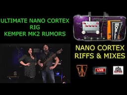 Kemper MK2 Rumors, Ultimate Nano Cortex Rig -  Live Hang/Q&A