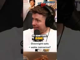 Overnight Oats = Woke Nonsense?