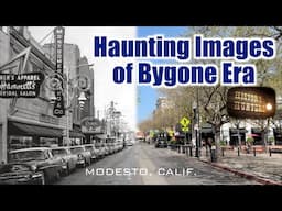 Modesto: Then & Now views of an 1870 rail town