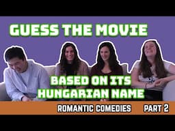Guess the Movie based on its Hungarian name Part 2 | Romantic Comedies