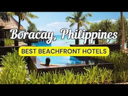12 Best Beachfront Hotels in Boracay, Philippines | Travel Guide 2025