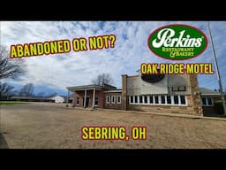 Abandoned Or Not? Perkins & Oak Ridge Hotel - Sebring, OH