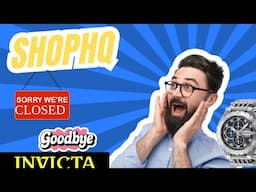 NO MORE INVICTA! | SHOPHQ IS CLOSED FOREVER!?!?