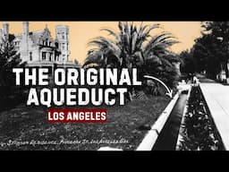 The Lost Water System of LA - Before The Aqueduct
