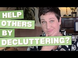 How Decluttering Makes You Money AND Helps Your Community!