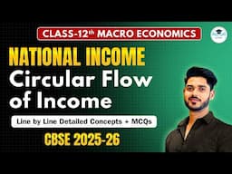 Circular Flow of Income | National Income & Related Aggregates | Class - 12th Macro Economics