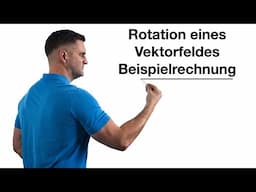 Rotation eines Vektorfeldes Beispielrechnung | Mathe by Daniel Jung