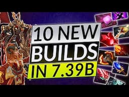 10 NEW BROKEN Builds To Try In Patch 7.39b - Dota Meta 2 Guide