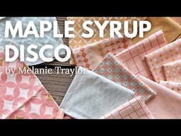 New Fabric Collection! Maple Syrup Disco (18 Geometric Prints)