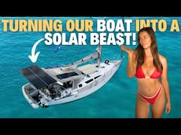 BOAT POWERED BY THE SUN: BougeRV 400W Solar Panel Upgrade! Ep-168