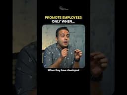 Promote Employees Only When…