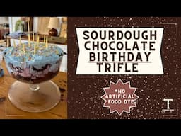 Make this DELICIOUS Chocolate Birthday Trifle with Your Sourdough Discard