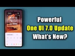 Massive Samsung One UI 7.0 Update – New Feature Drop for Galaxy Phones!