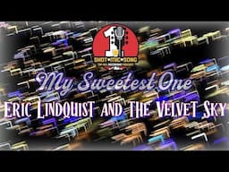 Eric Lindquist and the Velvet Sky // "My Sweetest One" // Original Song Recorded w/ 1 Mic in 1 Take