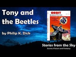 DISENCHANTING Sci-Fi Read Along: Tony and the Beetles - Philip K. Dick | Bedtime for Adults