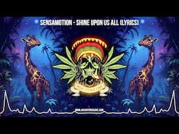 SensaMotion - Shine Upon Us All ☮️ (New Reggae 2025 / Cali Reggae 2025 / Chillout Reggae / Lyrics)