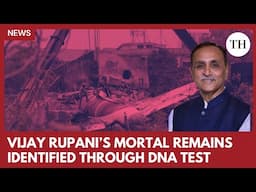 Ahmedabad plane crash: Vijay Rupani’s remains identified via DNA testing