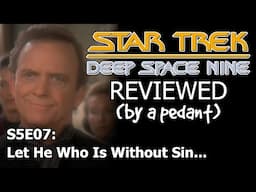 Deep Space Nine Reviewed! (by a pedant) S5E07: LET HE WHO IS WITHOUT SIN...