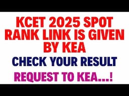 KCET 2025 SPOT RANK LINK GIVEN BY KEA | CHECK YOUR RESULT NOW | REQUEST TO KEA..!!