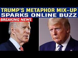 Trump's Metaphor Mix-Up Sparks Online Buzz