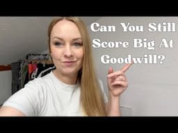 Finding GOOD ITEMS At Goodwill For RESALE Is Getting Tougher