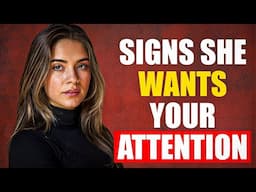 10 Signs A Girl Wants Your Attention