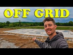 Building Our OFF GRID Home - Concrete Foundation