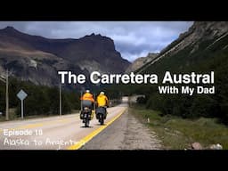 The Carretera Austral | Episode 18 | Alaska to Argentina