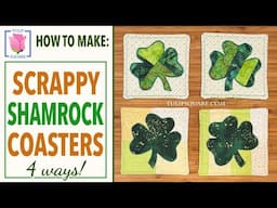 Make Scrappy Shamrock Coasters ☘️Patchwork with Appliqué ☘️St Pattys Day Quilting Sewing Tutorial ☘️