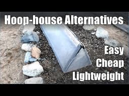 Light Weight Hoop-House Alternatives