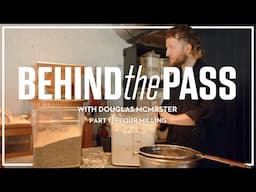Douglas McMaster on Flour Milling at Silo | Behind The Pass