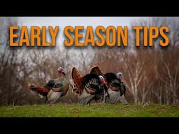 Master the Early Season (Turkey Hunting Tips)