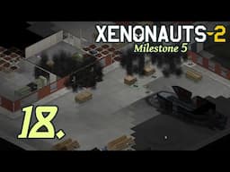 Second Abductor UFO Crash Site - Let's Play Xenonauts 2 - Milestone 5 Part 18