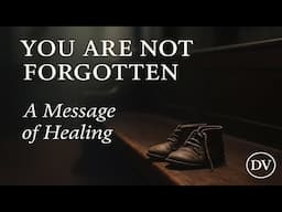 To the Survivor Who Still Hurts: You Are Not Forgotten | A Gentle Message of Healing
