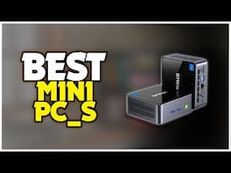 ✅ Top 5: Best Mini PCs Review in 2025 | Best Budget Mini Desktop Computers for Gaming and Video Edit