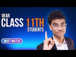 Dear Class 11th Students | Just Watch This |