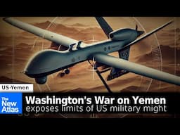 US War on Yemen Exposes Limits of American Military Might